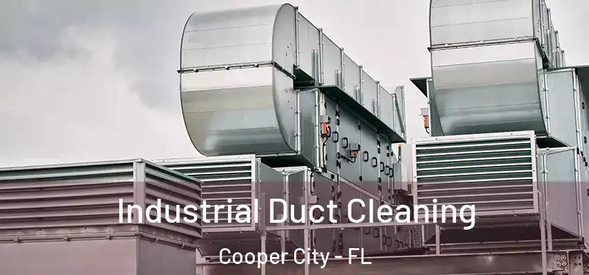  Industrial Duct Cleaning Cooper City - FL
