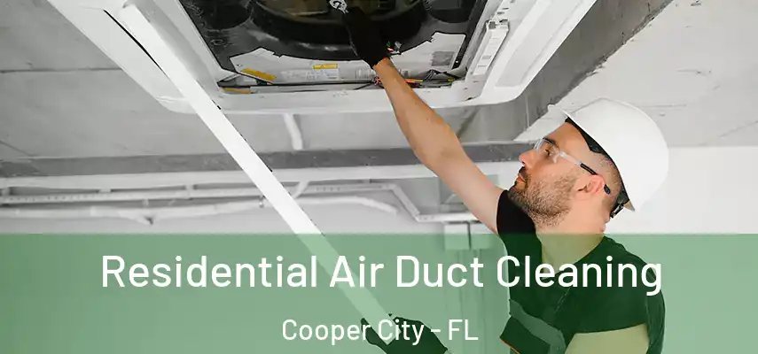  Residential Air Duct Cleaning Cooper City - FL